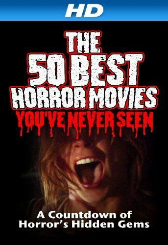 The 50 Best Horror Movies You've Never Seen (2014) постер
