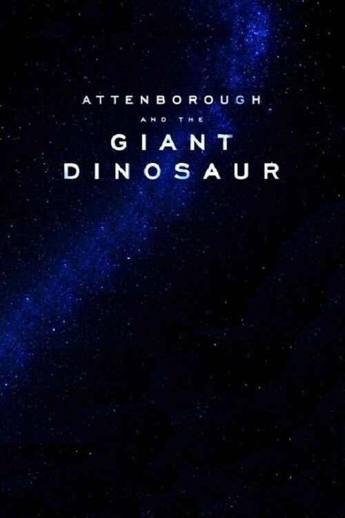 Аттенборо и гигантский динозавр (2016) постер